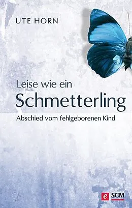 E-Book (epub) Leise wie ein Schmetterling von Ute Horn