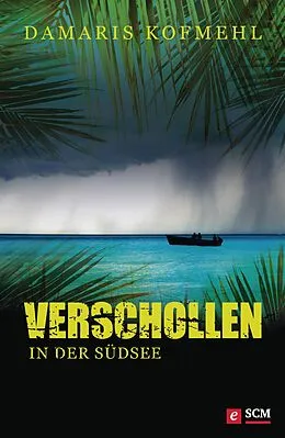 E-Book (epub) Verschollen in der Südsee von Damaris Kofmehl