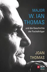 E-Book (epub) Major W. Ian Thomas und die Geschichte der Fackelträger von Joan Thomas