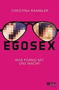 E-Book (epub) Egosex von Christina Rammler
