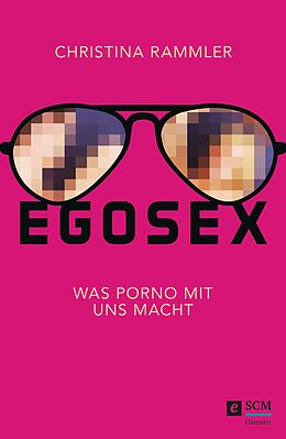 E-Book (epub) Egosex von Christina Rammler