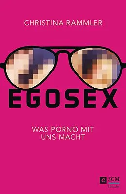 E-Book (epub) Egosex von Christina Rammler