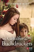 E-Book (epub) Die Gehilfin des Buchdruckers von Stephanie Rapp