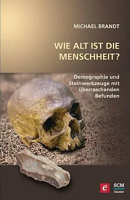 E-Book (epub) Wie alt ist die Menschheit? von Michael Brandt