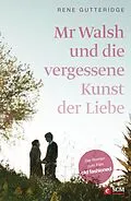 E-Book (epub) Mr Walsh und die vergessene Kunst der Liebe von Rene Gutteridge