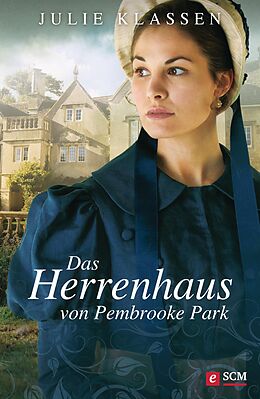 E-Book (epub) Das Herrenhaus von Pembrooke Park von Julie Klassen
