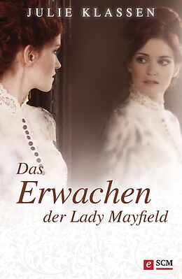 E-Book (epub) Das Erwachen der Lady Mayfield von Julie Klassen