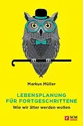 E-Book (epub) Lebensplanung für Fortgeschrittene von Markus Müller