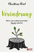 E-Book (epub) Veränderung - Wenn aus Lebenswenden Neues wächst von Christiane Rösel