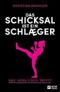 E-Book (epub) Das Schicksal ist ein Schläger von Christina Rammler