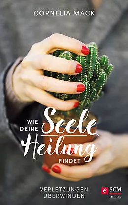 E-Book (epub) Wie deine Seele Heilung findet von Cornelia Mack