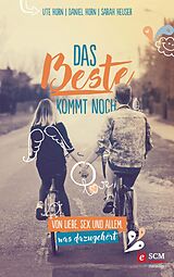 E-Book (epub) Das Beste kommt noch von Ute Horn, Daniel Horn, Sarah Heuser