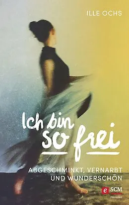 E-Book (epub) Ich bin so frei von Ille Ochs