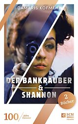 E-Book (epub) Der Bankräuber &amp; Shannon von Damaris Kofmehl