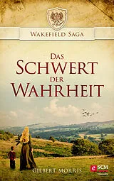 E-Book (epub) Das Schwert der Wahrheit von Gilbert Morris