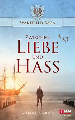E-Book (epub) Zwischen Liebe und Hass von Gilbert Morris