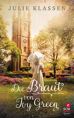 E-Book (epub) Die Braut von Ivy Green von Julie Klassen