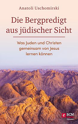 E-Book (epub) Die Bergpredigt aus jüdischer Sicht von Anatoli Uschomirski