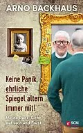 E-Book (epub) Keine Panik, ehrliche Spiegel altern immer mit! von Arno Backhaus