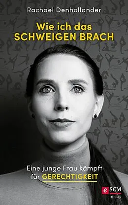 E-Book (epub) Wie ich das Schweigen brach von Rachael Denhollander