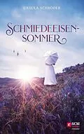 E-Book (epub) Schmiedeeisensommer von Ursula Schröder