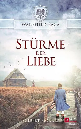 E-Book (epub) Stürme der Liebe von Gilbert Morris