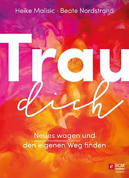 E-Book (epub) Trau dich von Heike Malisic, Beate Nordstrand