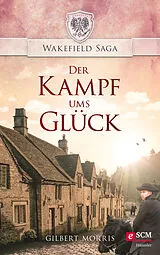 E-Book (epub) Der Kampf ums Glück von Gilbert Morris