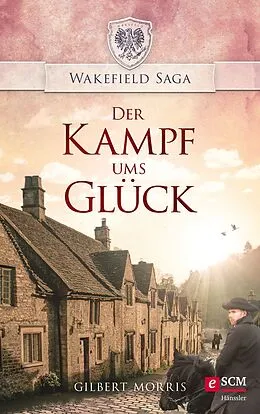 E-Book (epub) Der Kampf ums Glück von Gilbert Morris