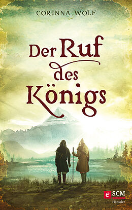 E-Book (epub) Der Ruf des Königs von Corinna Wolf