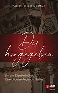 E-Book (epub) Dir hingegeben von Valerie Elliot Shepard