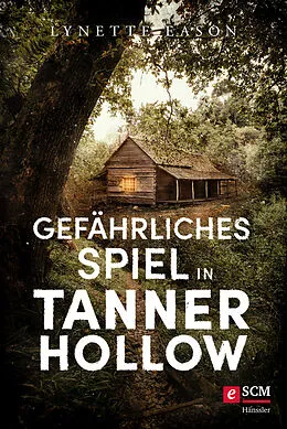 E-Book (epub) Gefährliches Spiel in Tanner Hollow von Lynette Eason