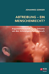E-Book (epub) Abtreibung - ein Menschenrecht? von Johannes Gonser