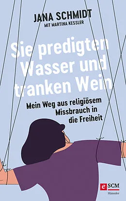 E-Book (epub) Sie predigten Wasser und tranken Wein von Jana Schmidt