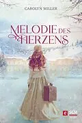 E-Book (epub) Melodie des Herzens von Carolyn Miller