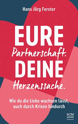 E-Book (epub) Eure Partnerschaft. Deine Herzenssache. von Hans Jörg Forster