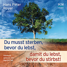 Nonbook Du musst sterben, bevor du lebst, damit du lebst, bevor du stirbst! von Hans Peter Royer