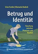 Kartonierter Einband Betrug und Identität von Irina Franke, Manuela Dudeck