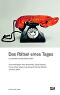 E-Book (epub) Das Rätsel eines Tages und andere surreale Geschichten von Thommie Bayer, Paul Brodowsky, Tanja Dückers