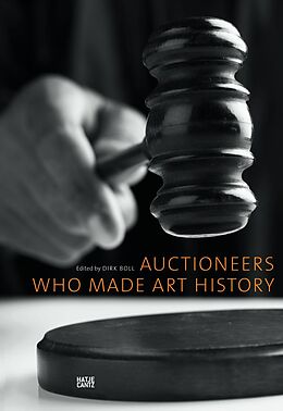 Couverture cartonnée Auctioneers Who Made Art History de Dirk Boll, Judd Tully, Celina et al Fox