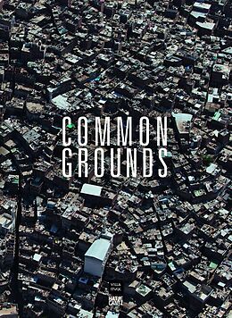 Kartonierter Einband Common Grounds von Verena Hein, Nat Muller u a, Markus et al Miessen