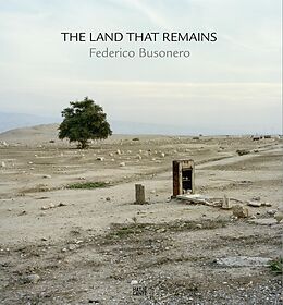 Fester Einband The Land That Remains von Giovanni Fontana Antonelli, Anne Sanciaud Azanza, Federico Busonero
