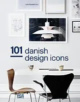 Fester Einband 101 Danish Design Icons. 101 Dänische Design-Ikonen von u a Dybdahl