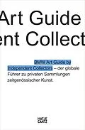 E-Book (epub) Der vierte BMW Art Guide by Independent Collectors von Silvia Anna Barillà, Nicole Büsing, Alexander Forbes