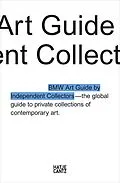 E-Book (epub) The Fourth BMW Art Guide by Independent Collectors von Silvia Anna Barillà, Nicole Büsing, Alexander Forbes