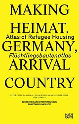 Kartonierter Einband Making Heimat. Germany, Arrival Country von Ursula Baus, Wilfried Dechau, Peter u a Haslinger