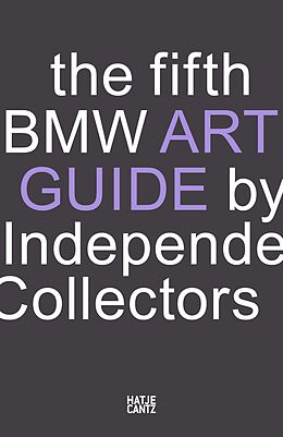 E-Book (epub) The fifth BMW Art Guide by Independent Collectors von Silvia Anna Barillà, Nicole Büsing, Sandra Danicke