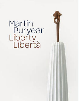 Livre Relié Martin Puryear: Liberty Libertà de Martin Puryear, Anne M Wagner, Tobi et al Haslett