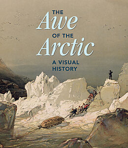 Livre Relié The Awe of the Arctic de Elizabeth Cronin, Elizabeth C Denlinger, Ian et al Fowler