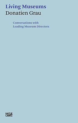 E-Book (pdf) Donatien Grau. Living Museums von Irina Antonova, Alan Bowness, Timothy Clifford